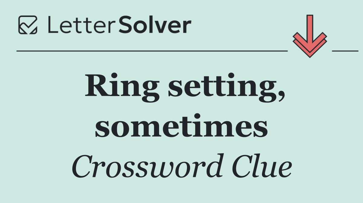 Ring setting, sometimes