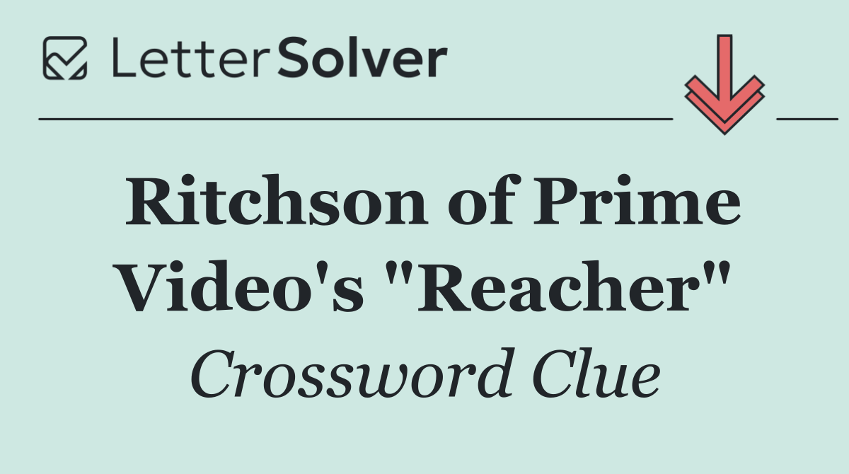 Ritchson of Prime Video's "Reacher"