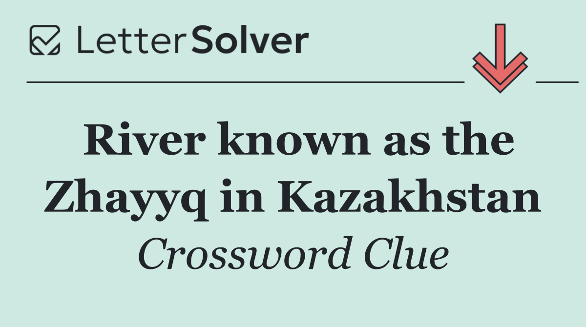 River known as the Zhayyq in Kazakhstan