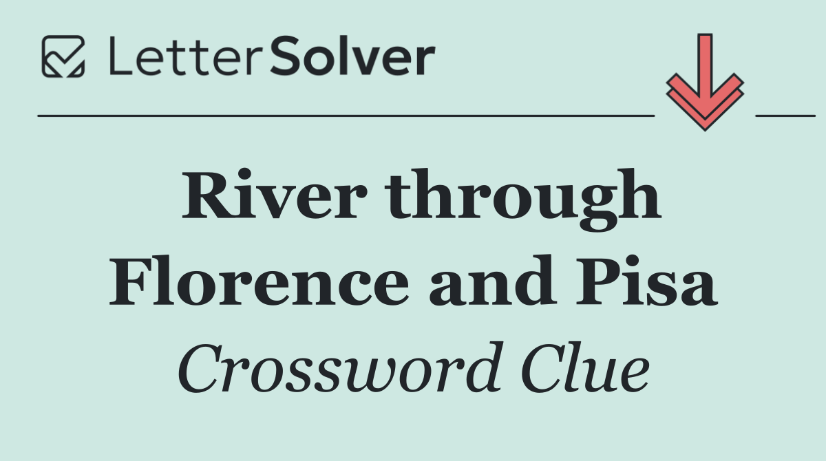 River through Florence and Pisa