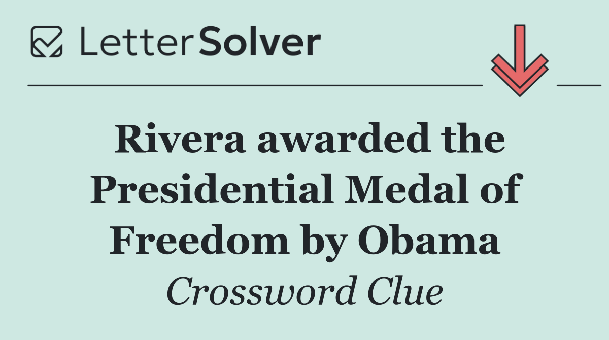 Rivera awarded the Presidential Medal of Freedom by Obama