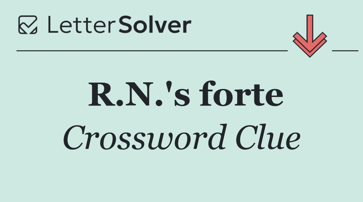 R.N.'s forte