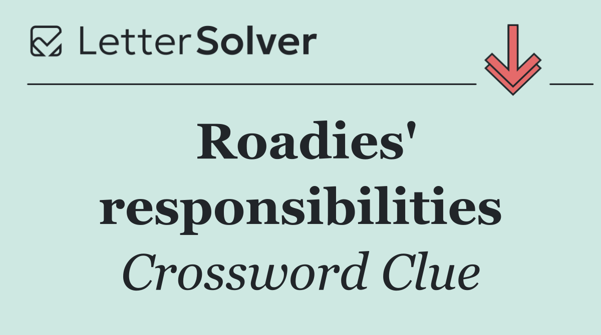 Roadies' responsibilities