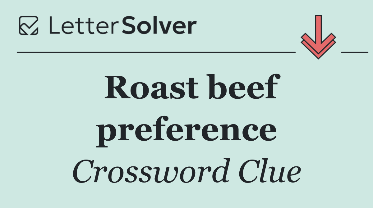 Roast beef preference