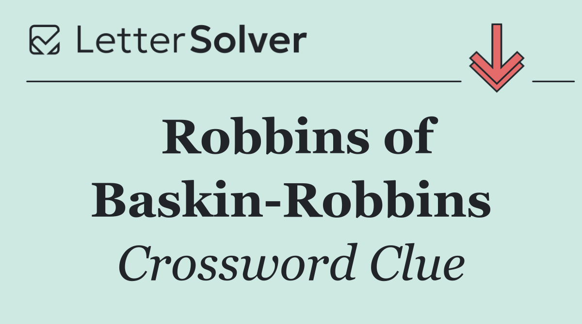 Robbins of Baskin Robbins