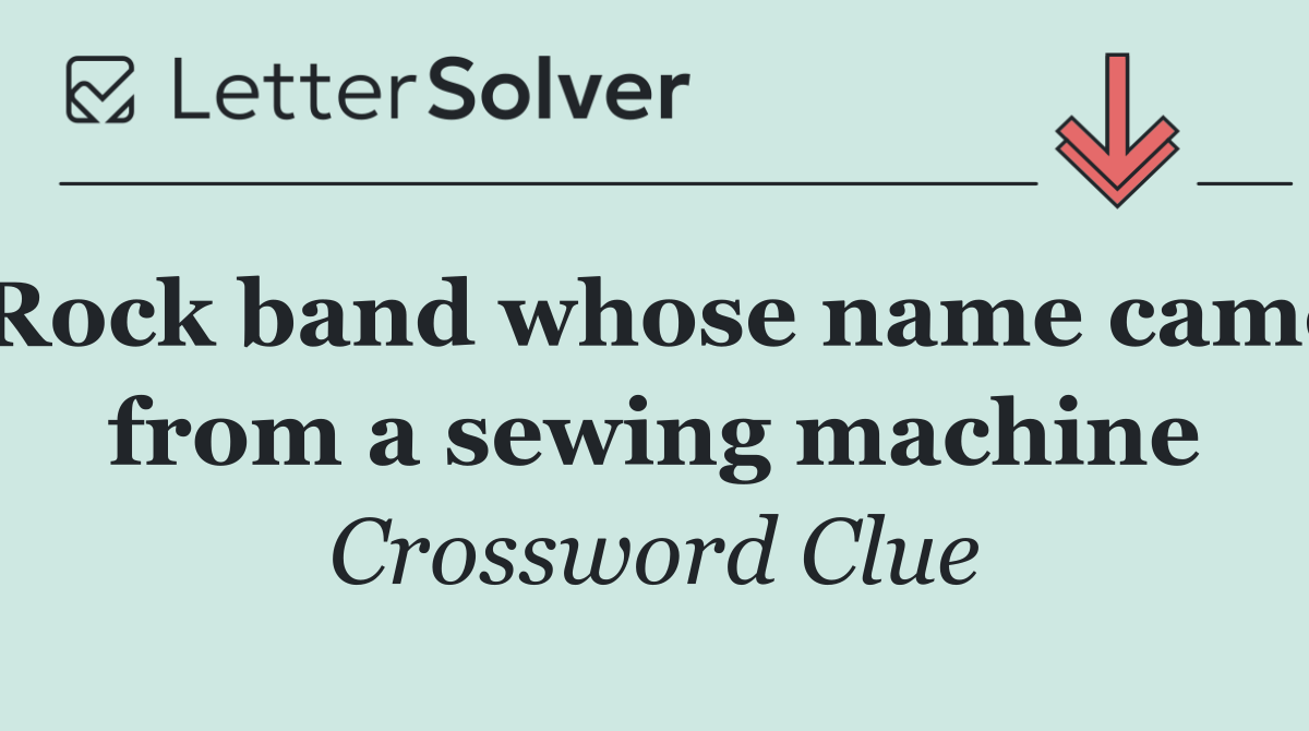 Rock band whose name came from a sewing machine