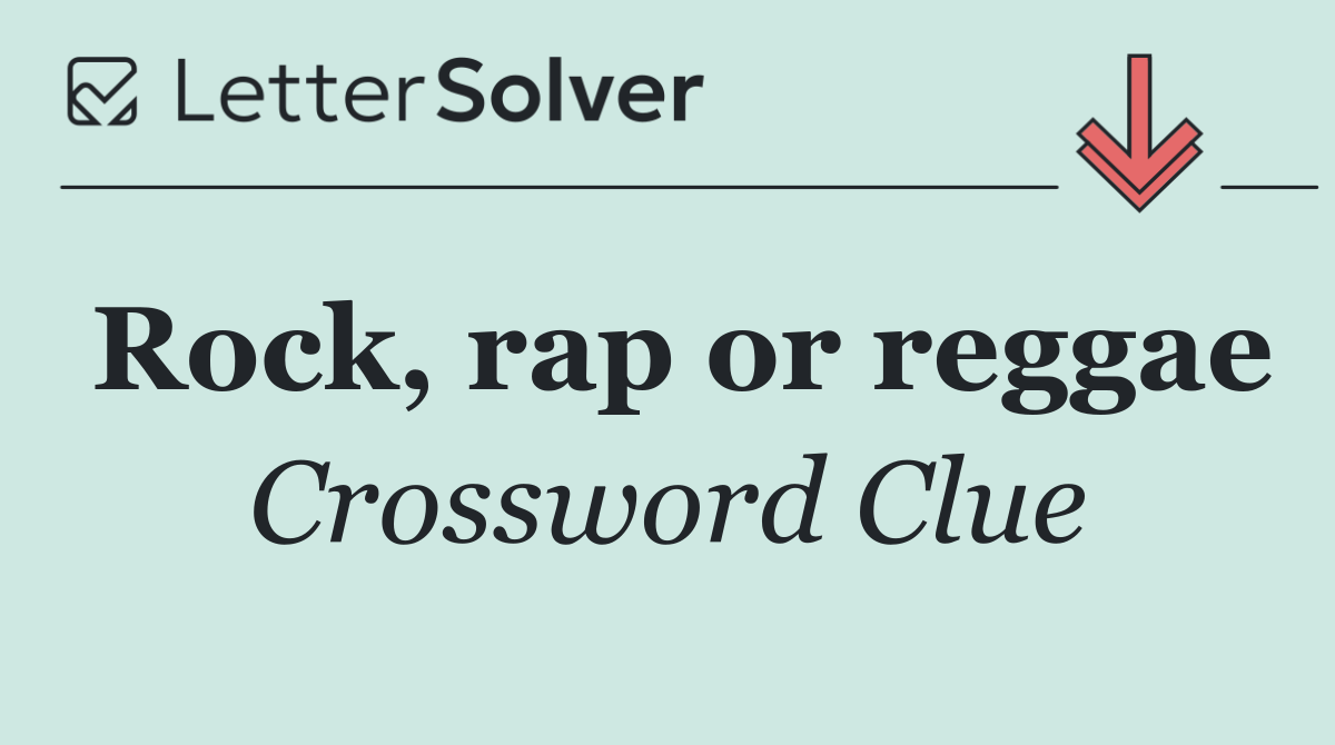 Rock, rap or reggae