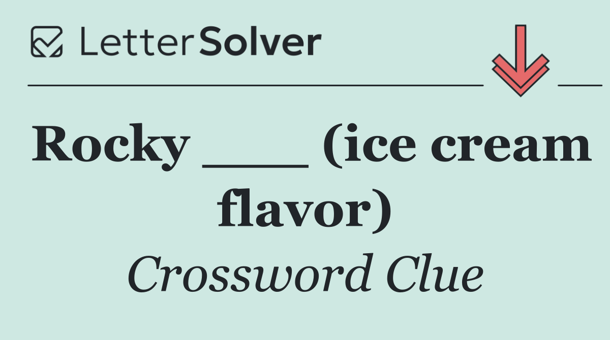 Rocky ___ (ice cream flavor)