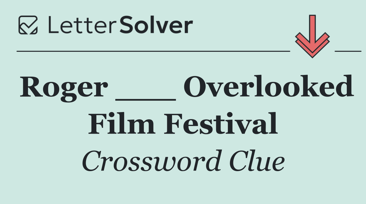 Roger ___ Overlooked Film Festival