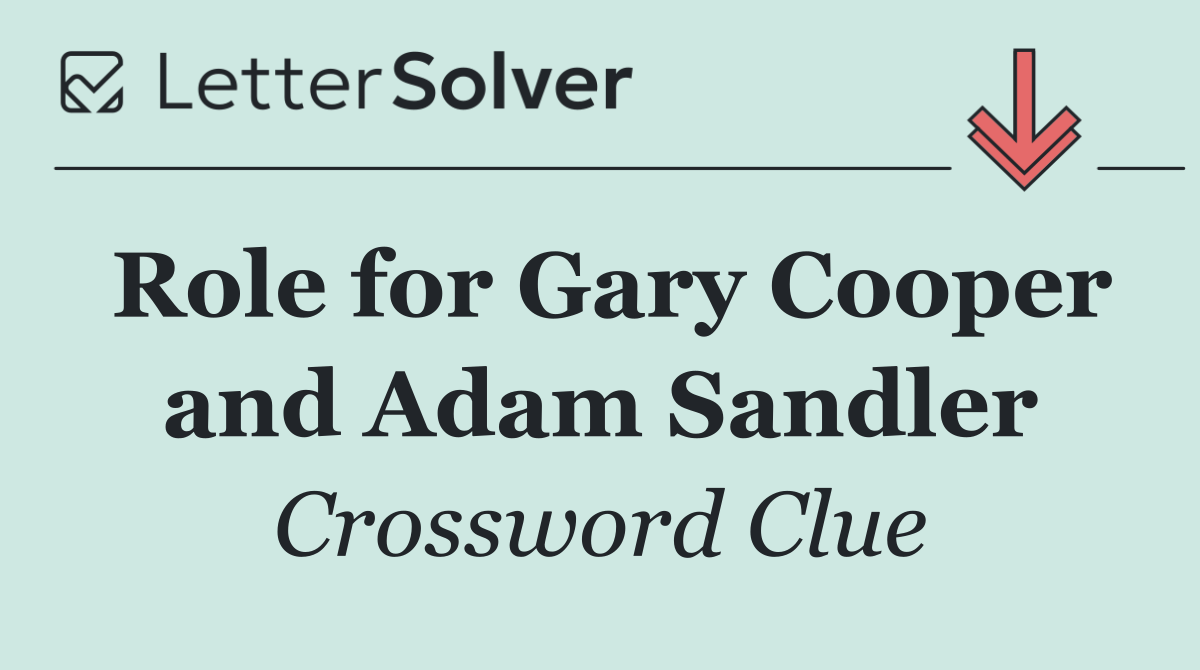 Role for Gary Cooper and Adam Sandler