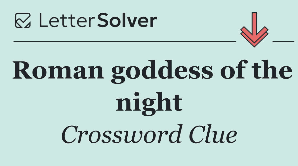 Roman goddess of the night