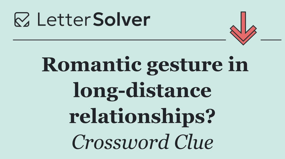 Romantic gesture in long distance relationships?