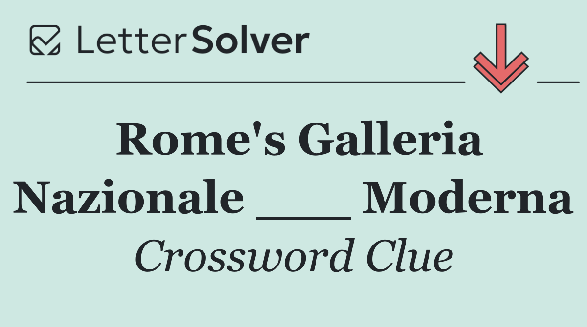Rome's Galleria Nazionale ___ Moderna