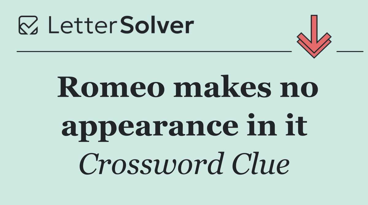 Romeo makes no appearance in it