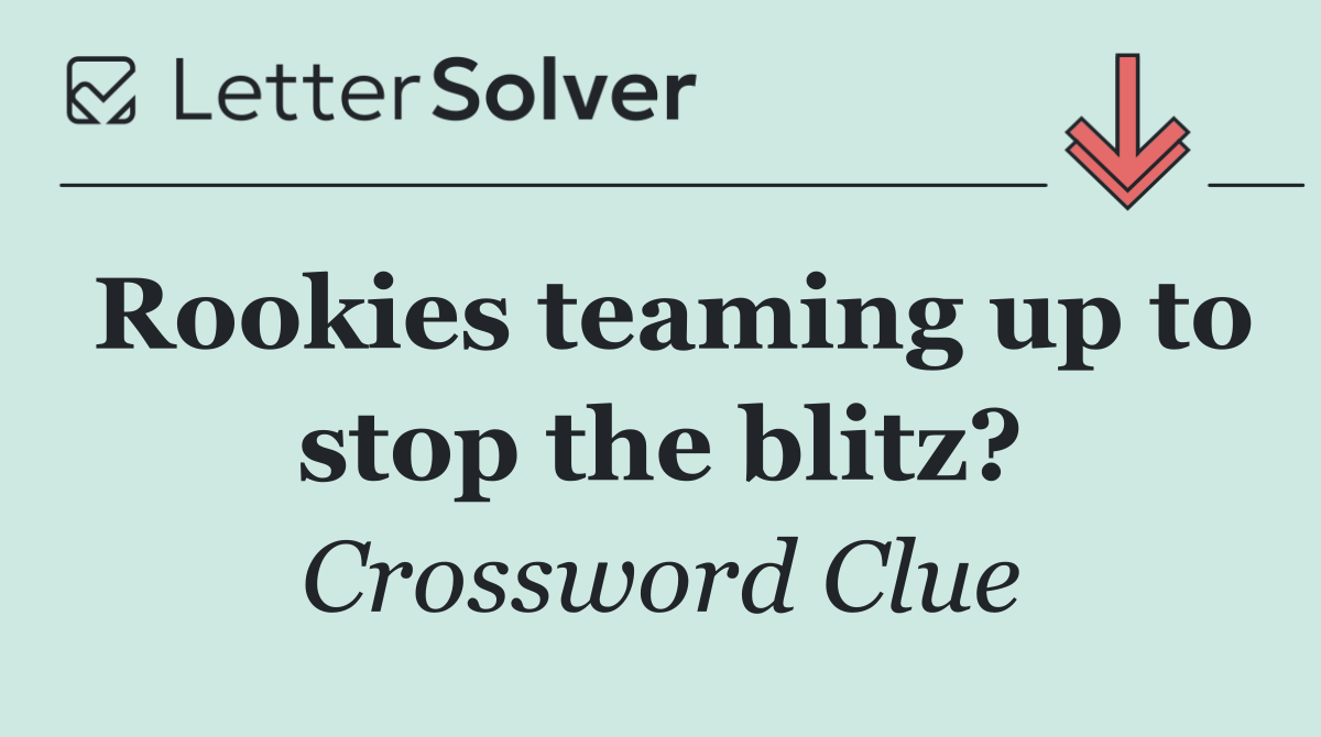 Rookies teaming up to stop the blitz?