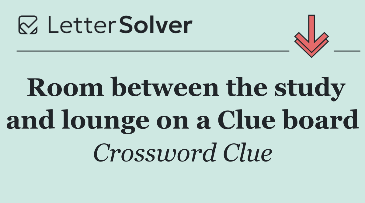 Room between the study and lounge on a Clue board