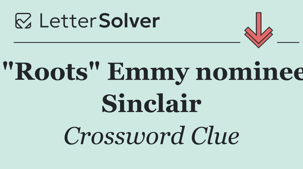 "Roots" Emmy nominee Sinclair