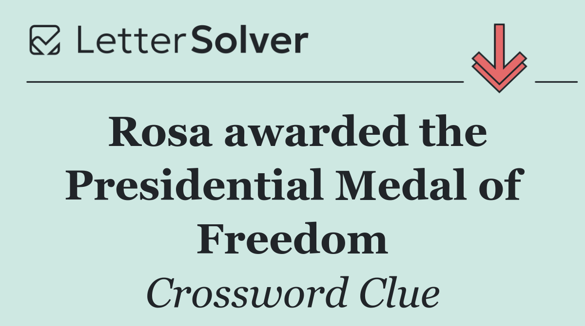 Rosa awarded the Presidential Medal of Freedom