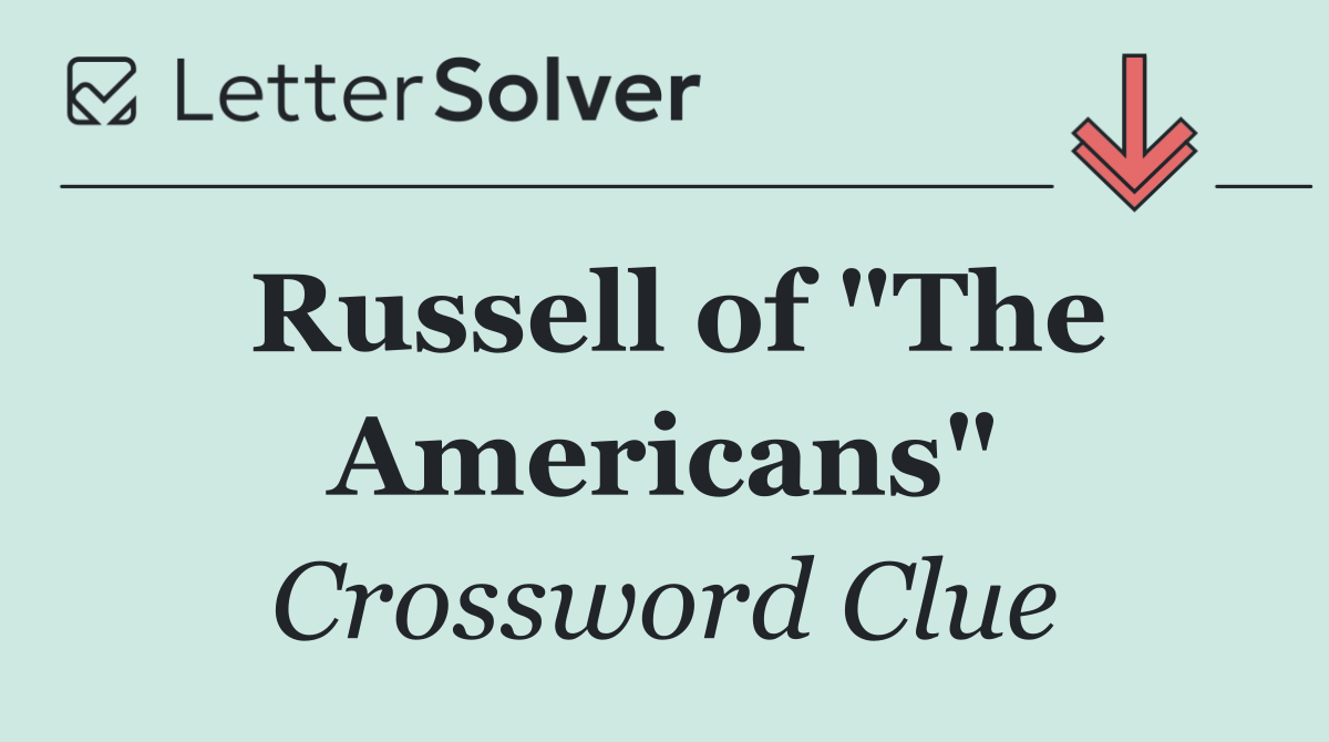 Russell of "The Americans"