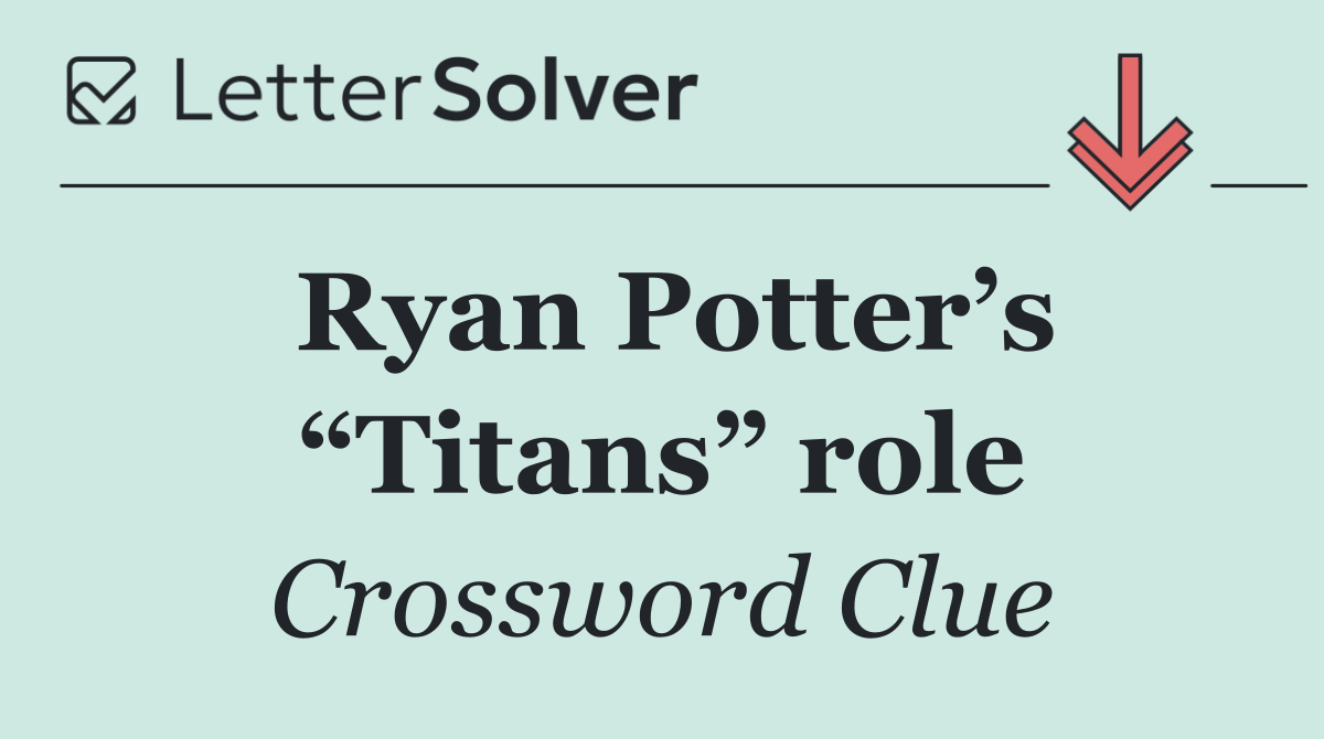 Ryan Potter’s “Titans” role