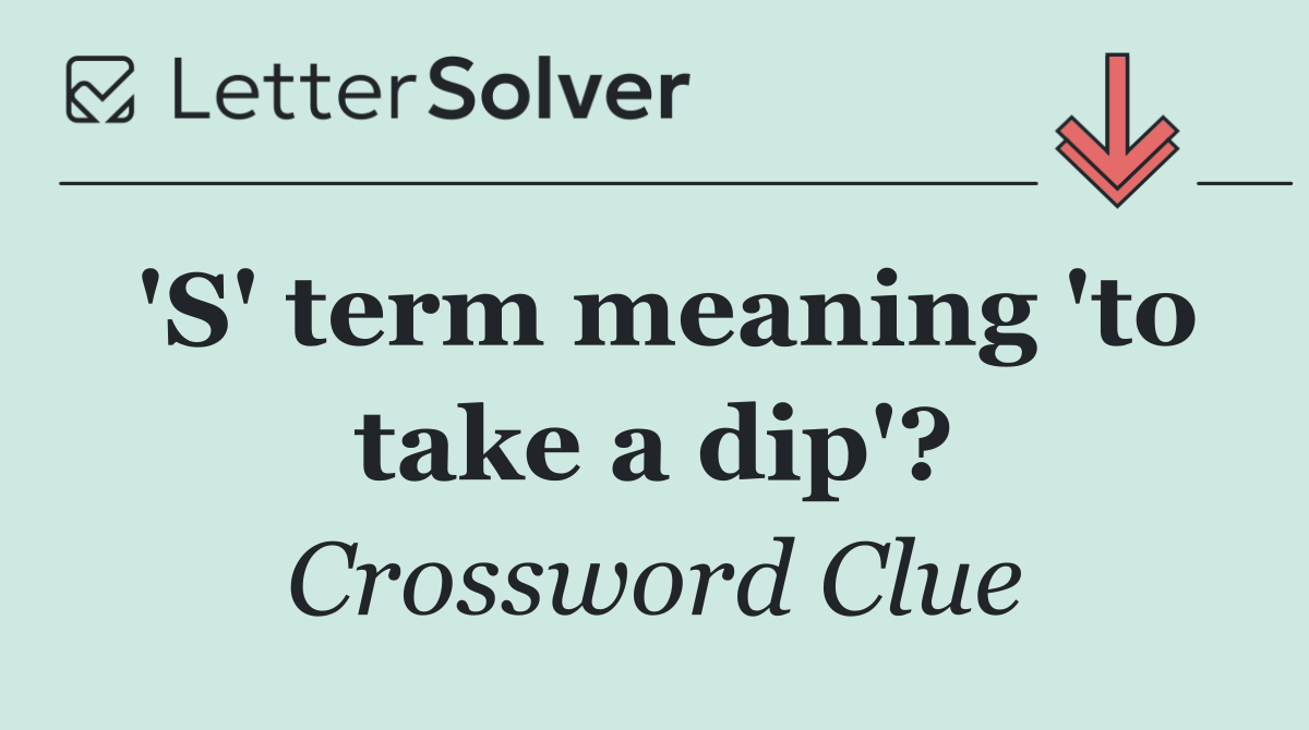 'S' term meaning 'to take a dip'?