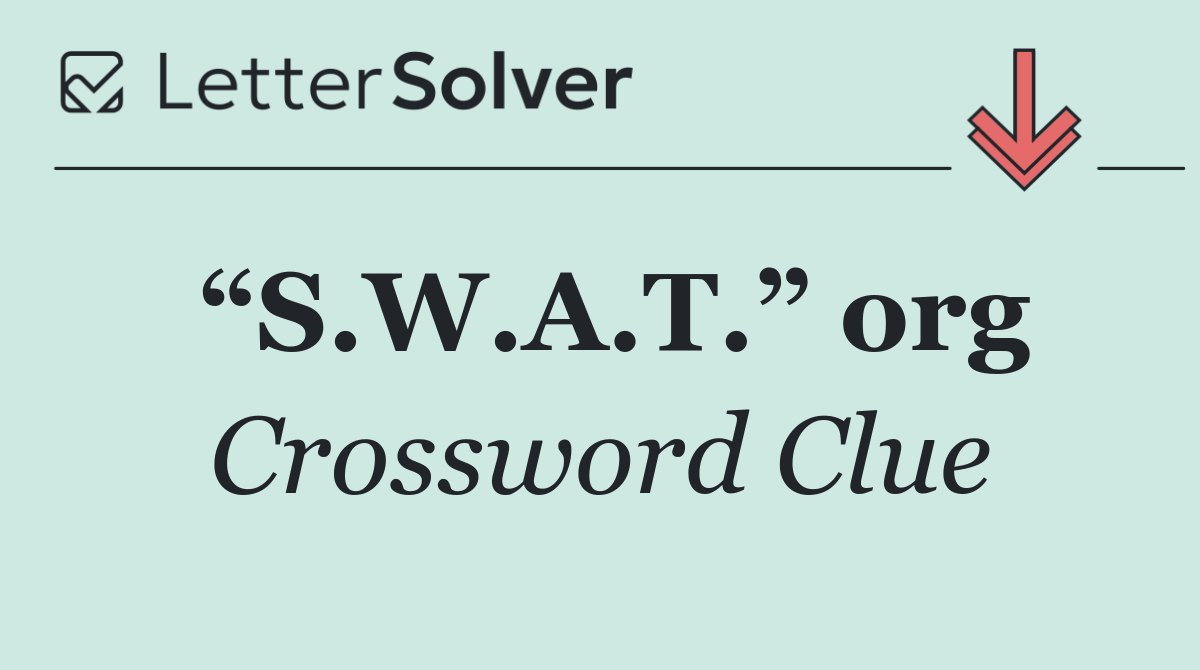 “S.W.A.T.” org
