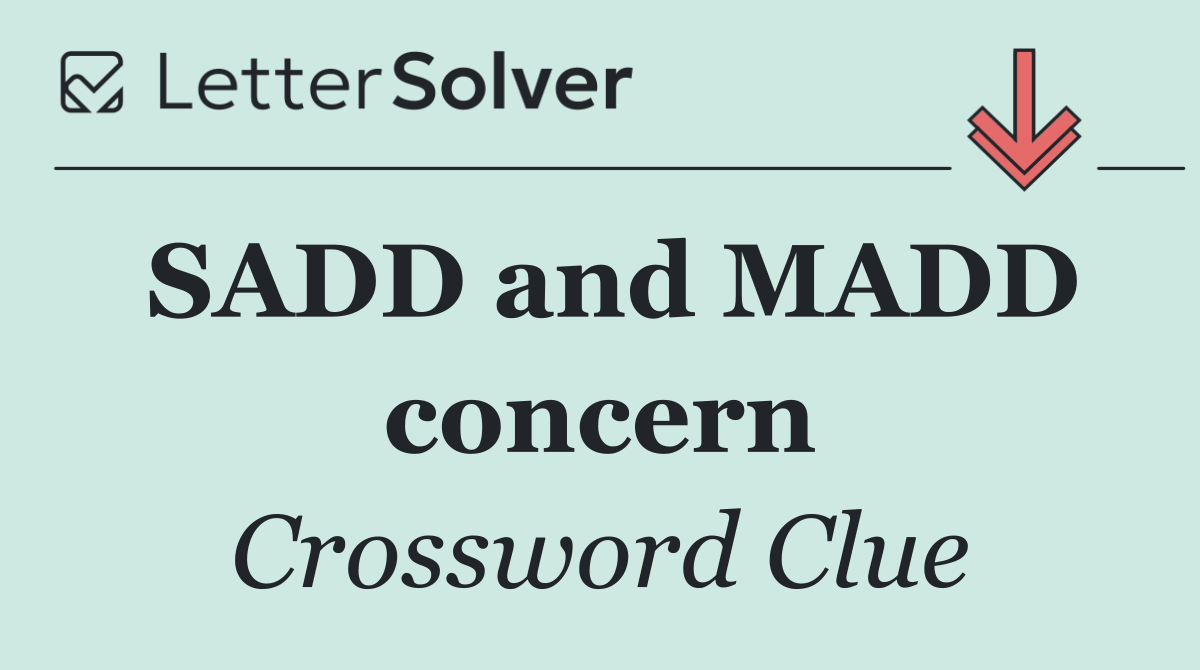 SADD and MADD concern