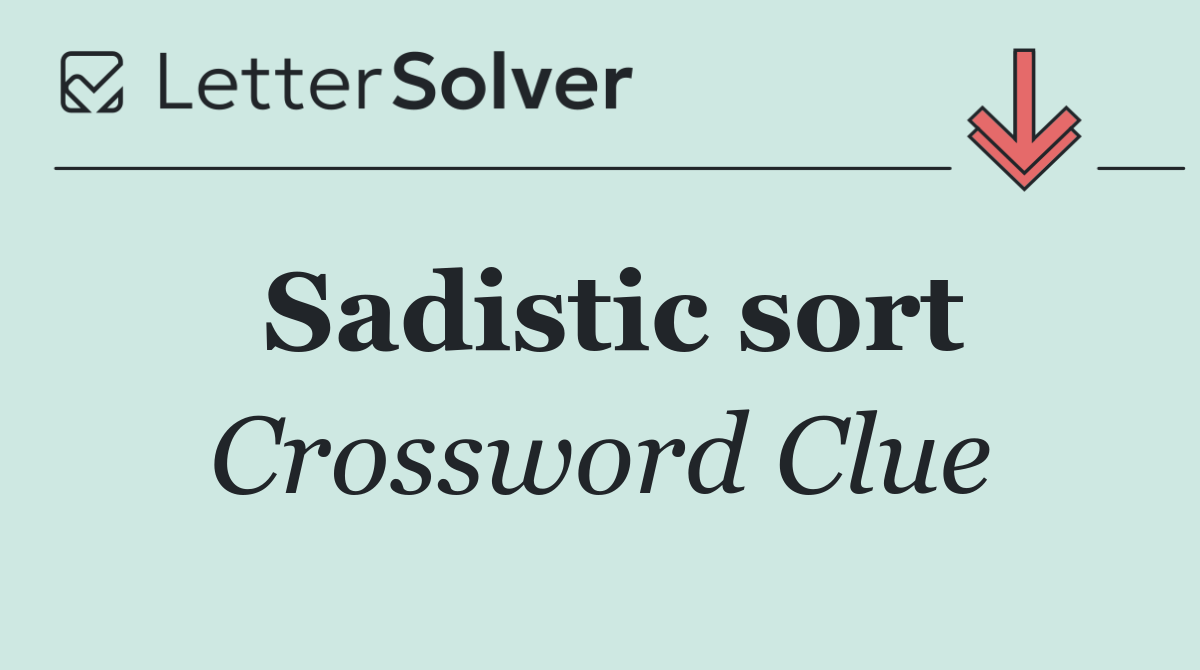 Sadistic sort