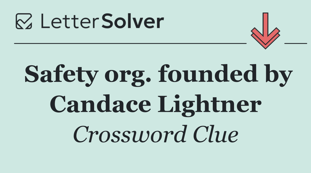 Safety org. founded by Candace Lightner