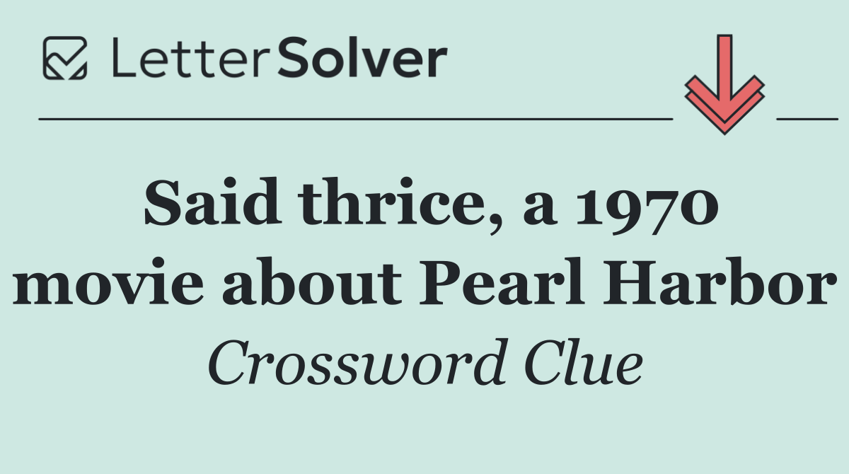 Said thrice, a 1970 movie about Pearl Harbor