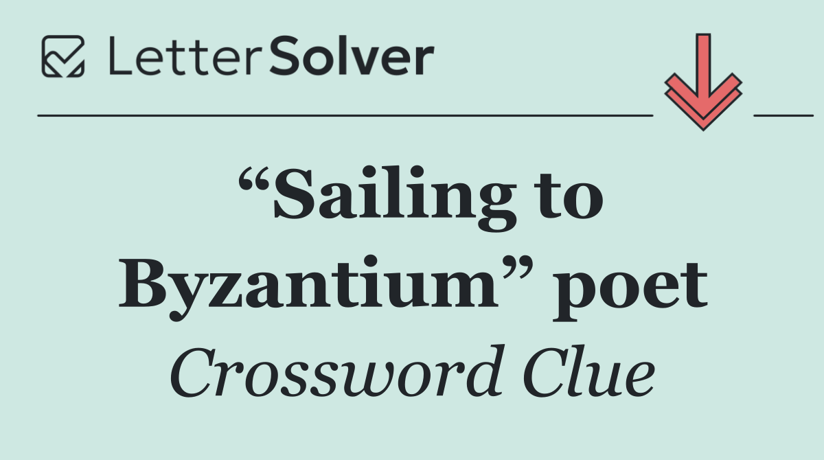 “Sailing to Byzantium” poet