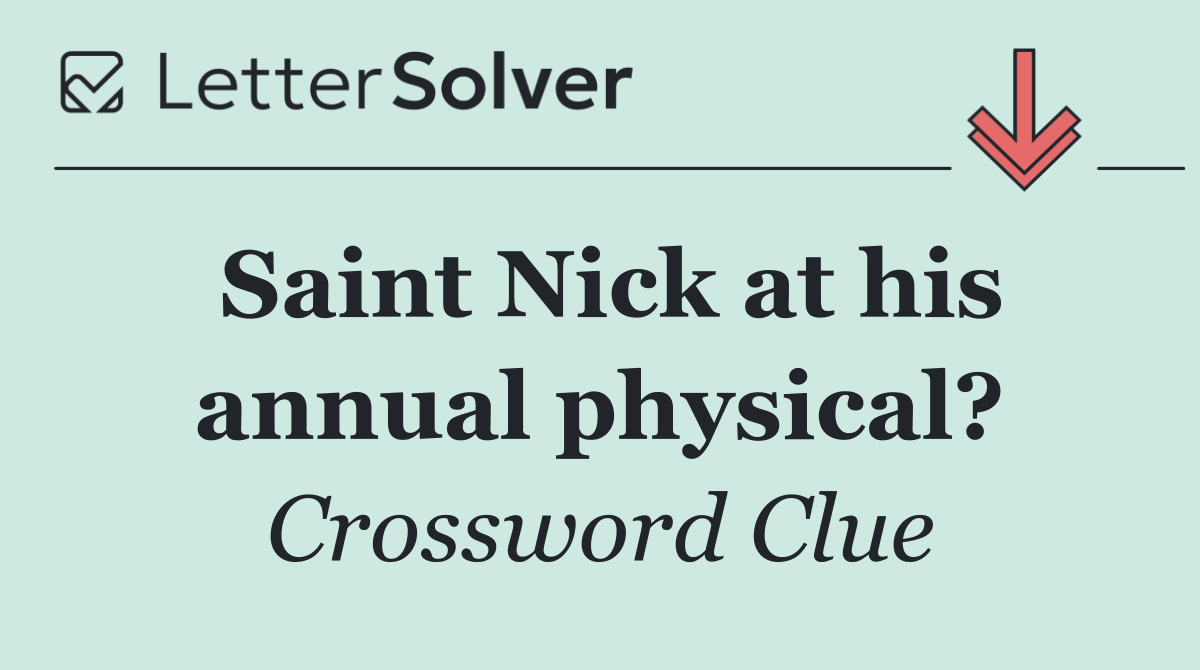 Saint Nick at his annual physical?