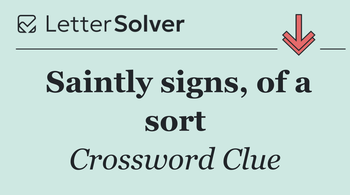 Saintly signs, of a sort