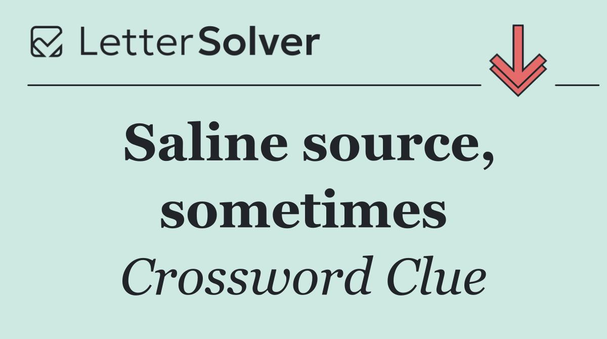 Saline source, sometimes
