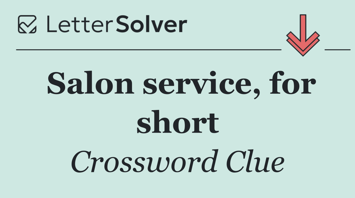 Salon service, for short