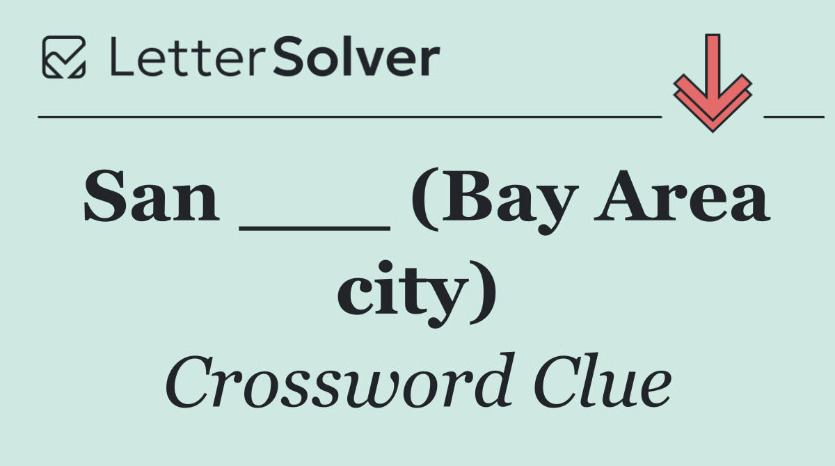 San ___ (Bay Area city)