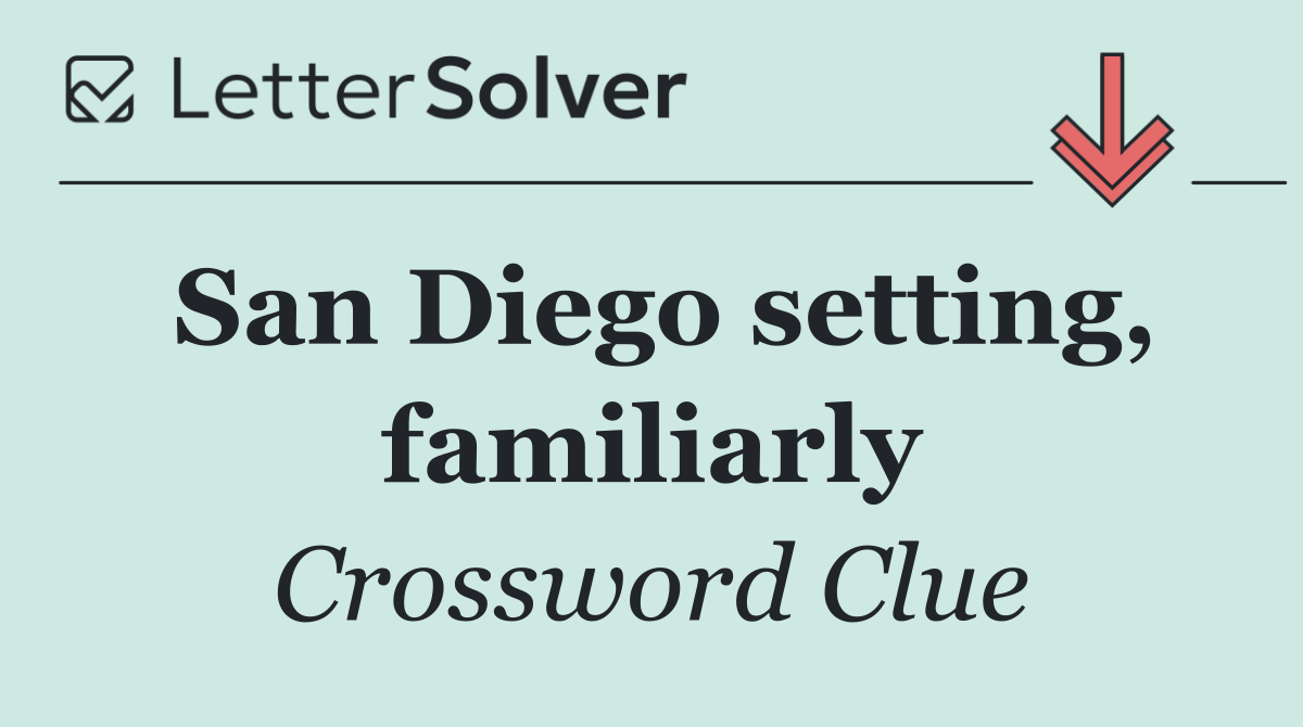 San Diego setting, familiarly