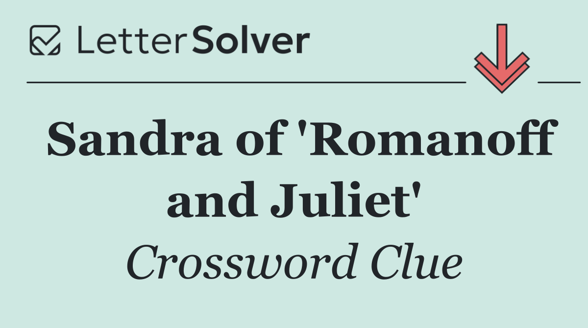 Sandra of 'Romanoff and Juliet'