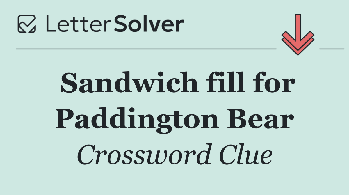 Sandwich fill for Paddington Bear
