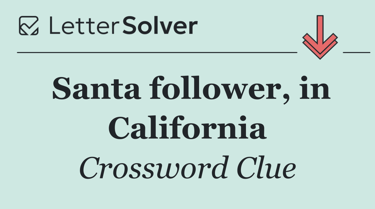 Santa follower, in California