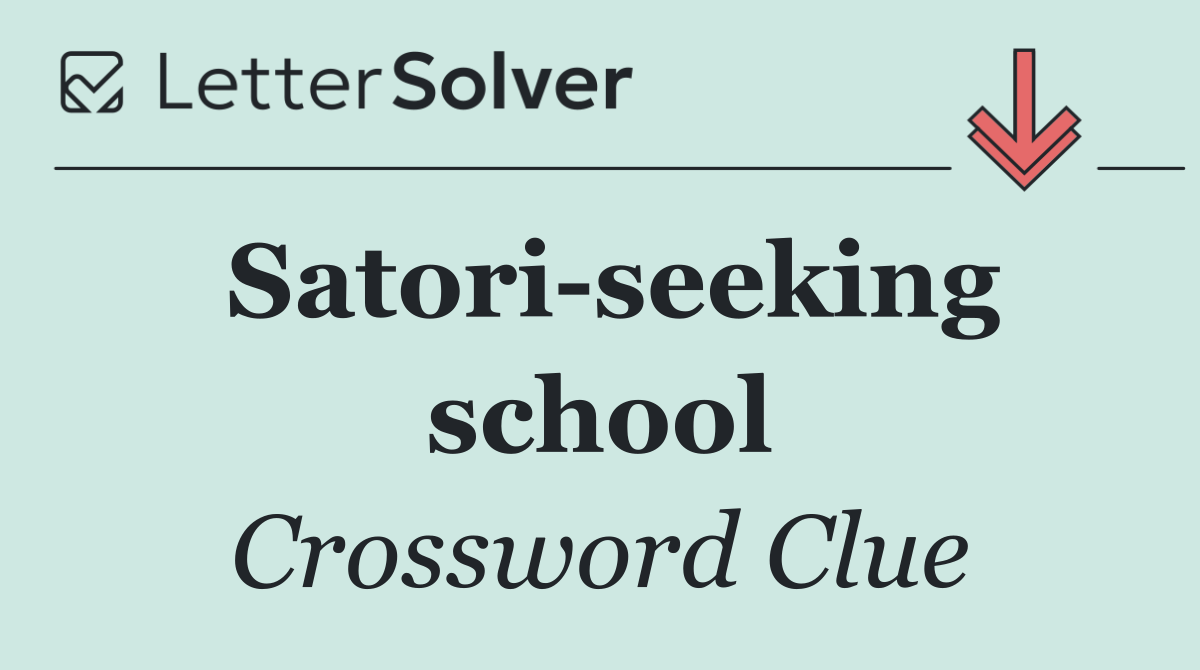 Satori seeking school