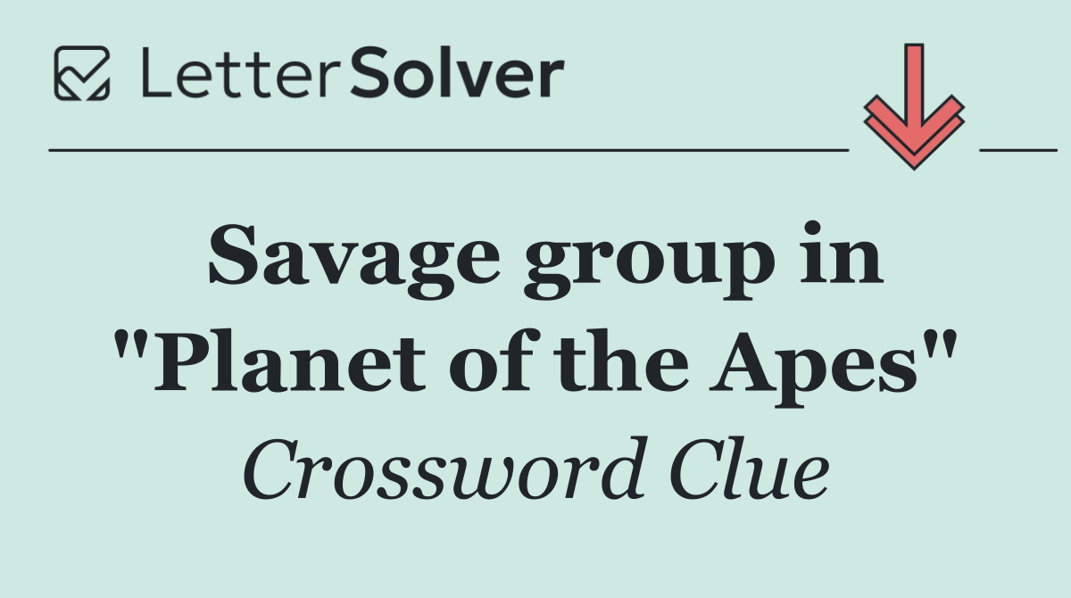 Savage group in "Planet of the Apes"