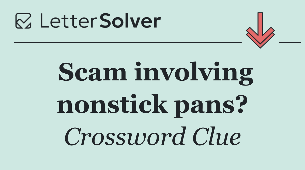 Scam involving nonstick pans?