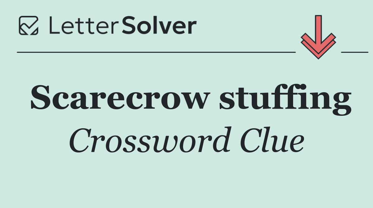 Scarecrow stuffing