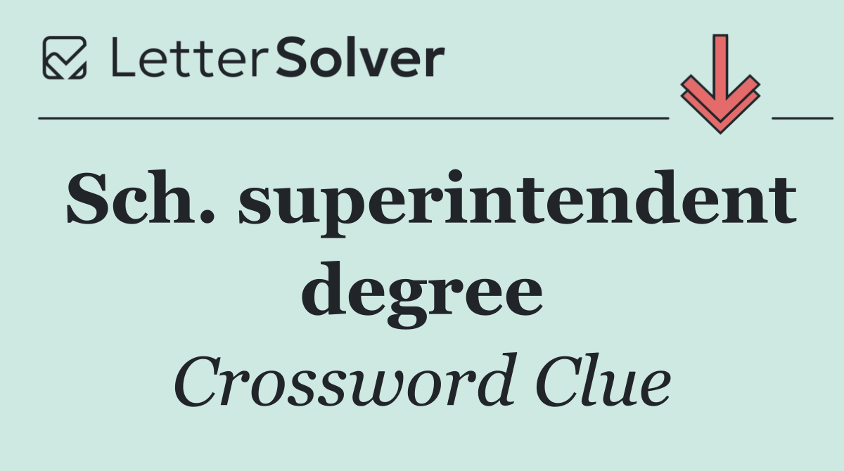 Sch. superintendent degree