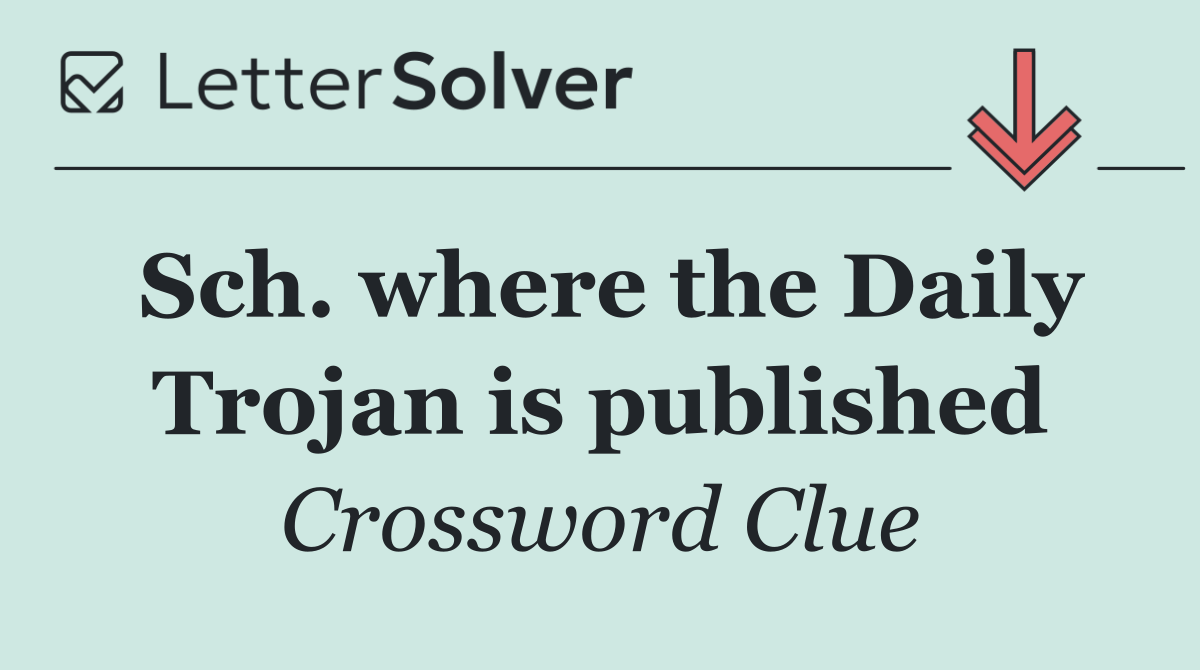 Sch. where the Daily Trojan is published
