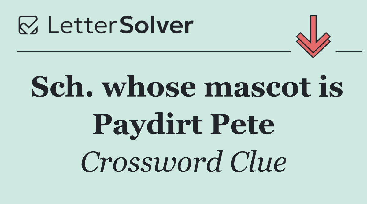 Sch. whose mascot is Paydirt Pete