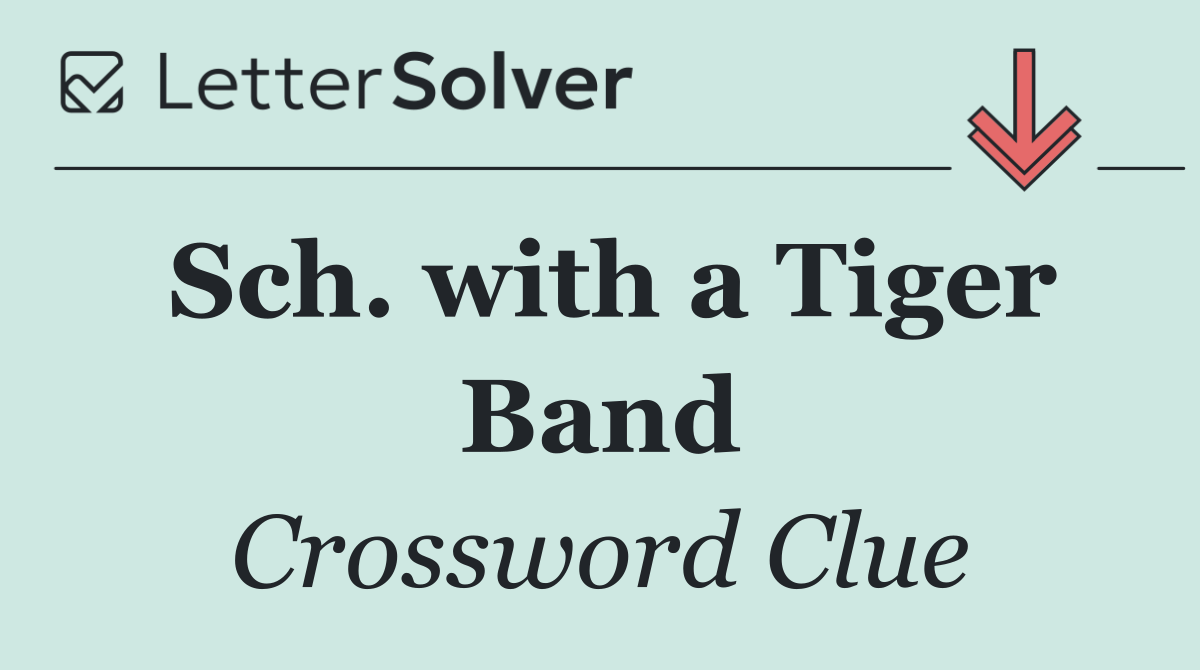 Sch. with a Tiger Band