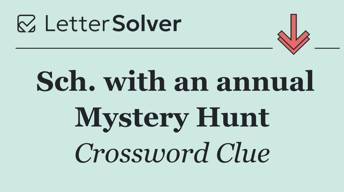 Sch. with an annual Mystery Hunt