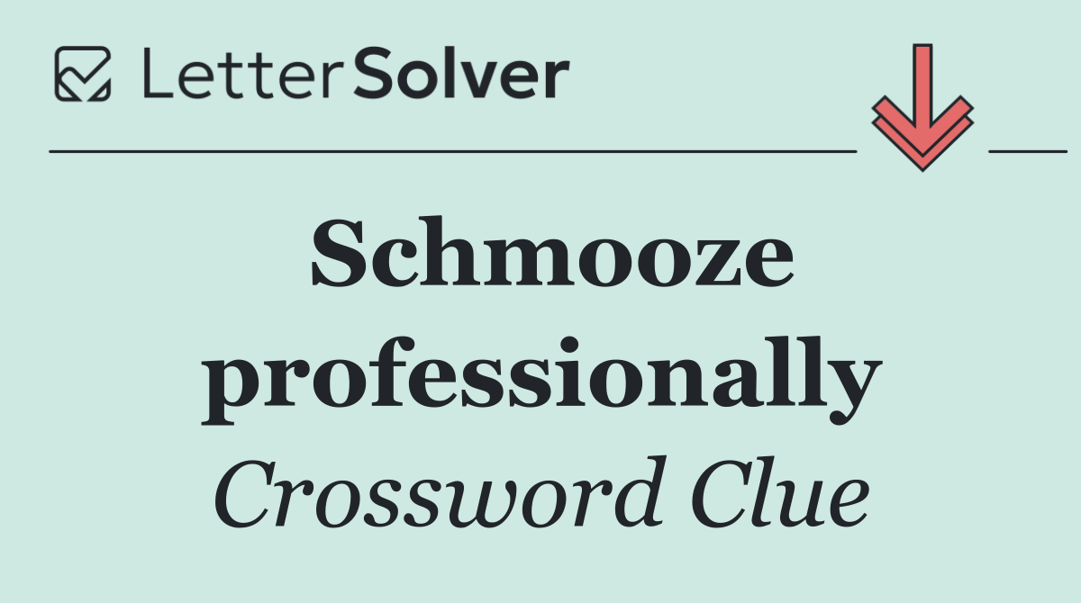 Schmooze professionally